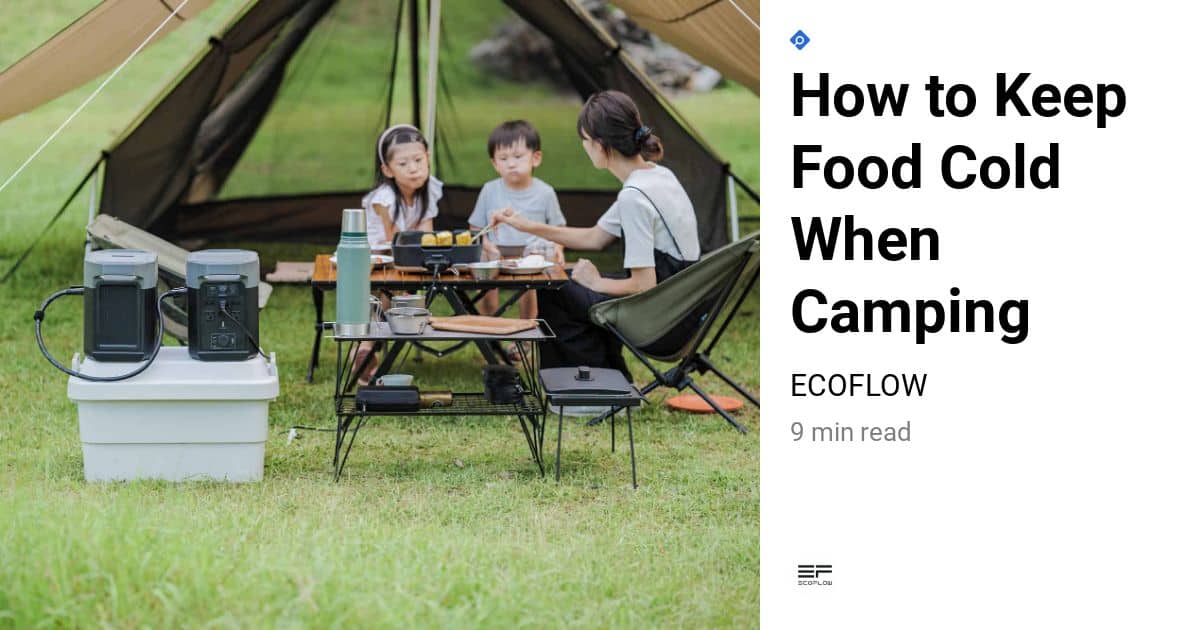 How To Keep Your Food Cold While Camping 