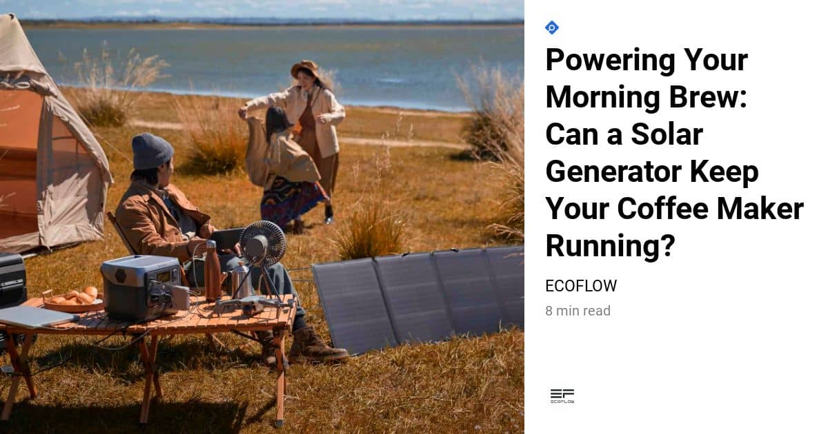 Can a Solar Generator Power a Coffee Maker?