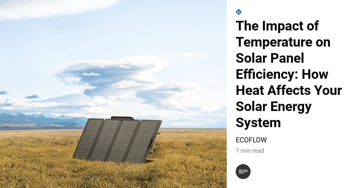 What Are the Effects of Temperature on Solar Panel Efficiency?