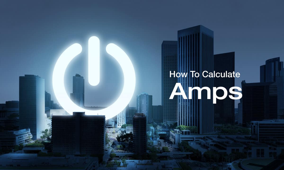 How To Calculate Amps